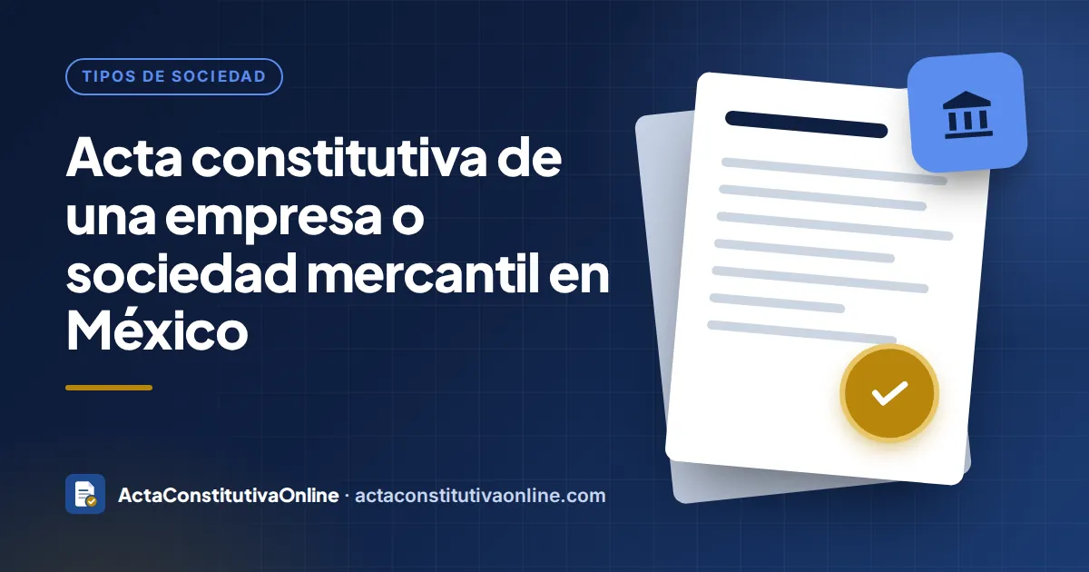Acta constitutiva de una empresa o sociedad mercantil en México