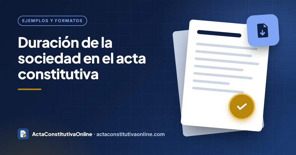 Duración de la sociedad en el acta constitutiva