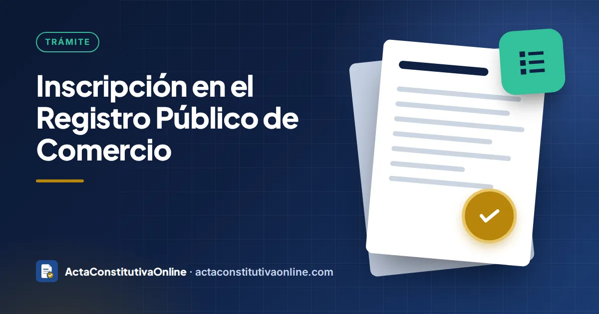 Inscripción en el Registro Público de Comercio: paso a paso