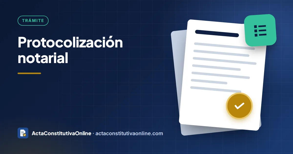 Protocolización notarial: qué es y cómo se hace