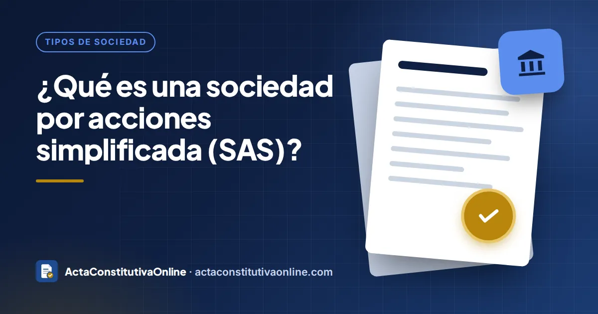 ¿Qué es una sociedad por acciones simplificada (SAS)?