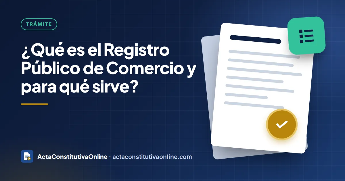 ¿Qué es el Registro Público de Comercio y para qué sirve?