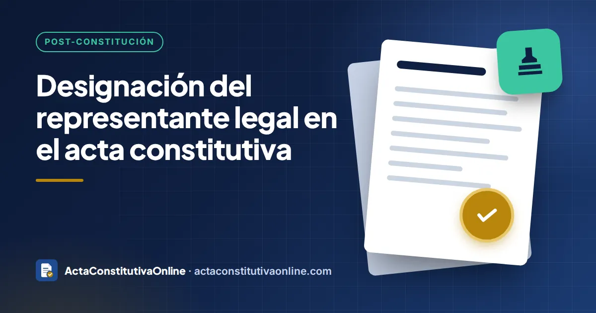 Designación del representante legal en el acta constitutiva
