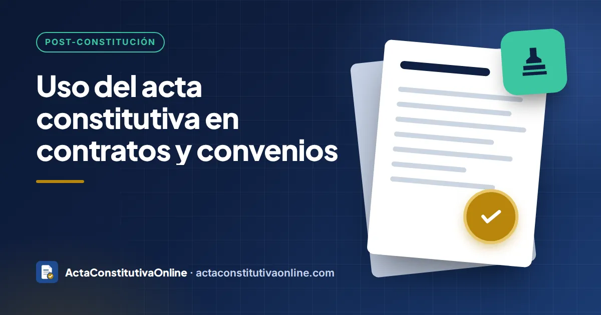 Uso del acta constitutiva en contratos y convenios